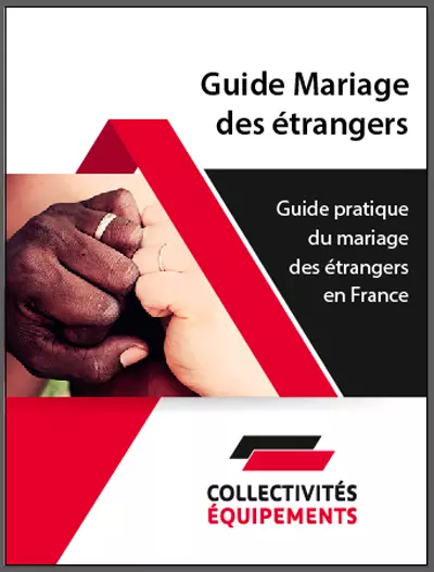 Guide pratique du mariage des étrangers en France